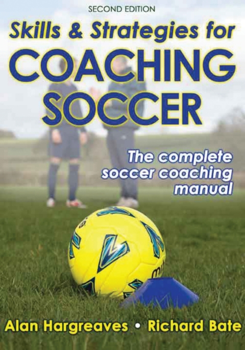 Skills & Strategies for Coaching Soccer-2nd Edition
